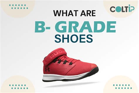 are b-grade shoes fake|WHAT YOU MUST KNOW ABOUT B.